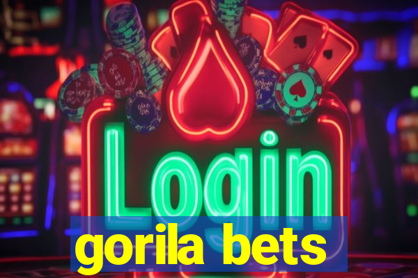 gorila bets